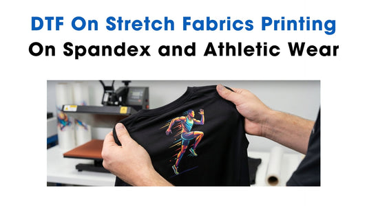 DTF On Stretch and Fabrics Printing On Spandex and Athletic Wear